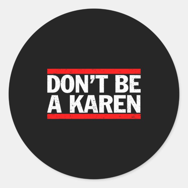 Adesivo Redondo Don’t Be A Karen Meme Gift  (Frente)