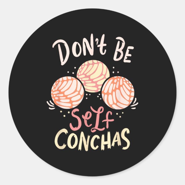 Adesivo Redondo Don´t Be Self Conchas Latina  (Frente)