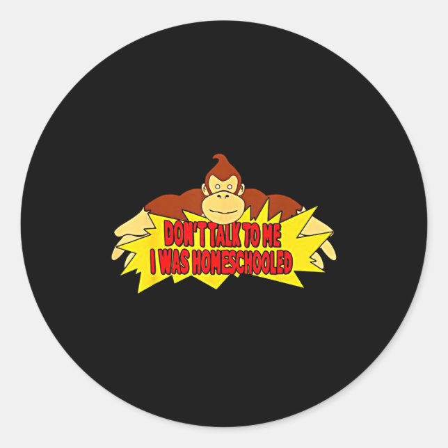 Adesivo Redondo Don’t Talk To Me I Was Homeschooled  (Frente)