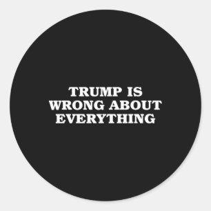 Adesivo Redondo Donald Trump Está Errado Sobre Tudo