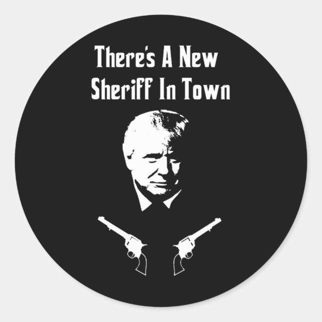 Adesivo Redondo Donald Trump New Sheriff In Town  (Frente)