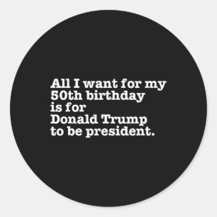 Adesivo Redondo Donald Trump Presidente Funny 50º aniversário Gag 