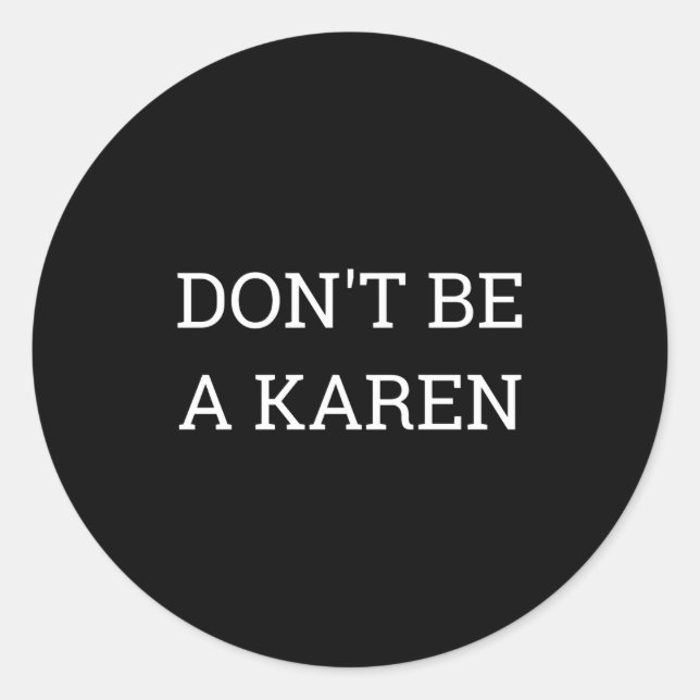Adesivo Redondo Dont Be A Karen Funny  (Frente)