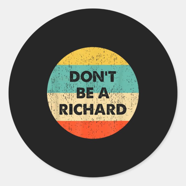 Adesivo Redondo Dont Be A Richard  (Frente)