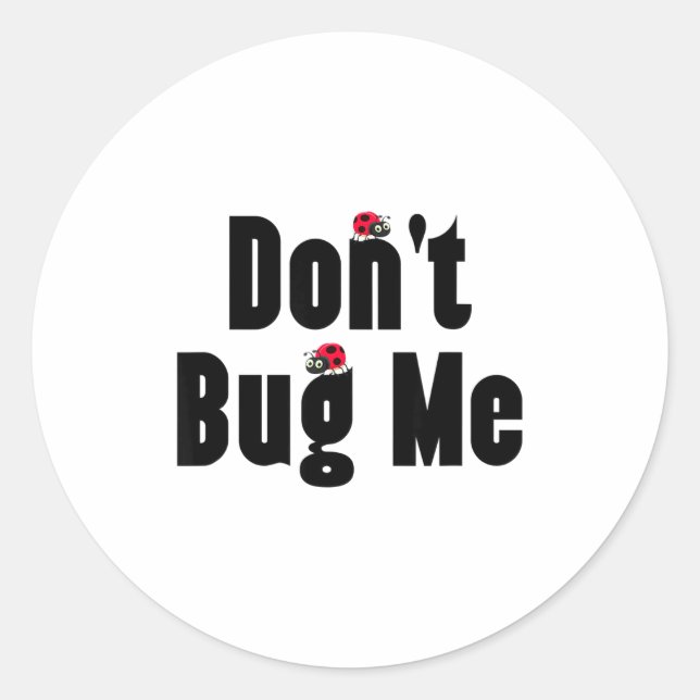 Adesivo Redondo Don't Bug Me - Funny Ladybug Family Insect  (Frente)