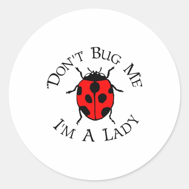 Adesivo Redondo Dont Bug Me Im A Lady  (Frente)