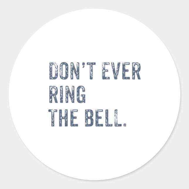 Adesivo Redondo Dont Ever Ring The Bell Motivational  (Frente)