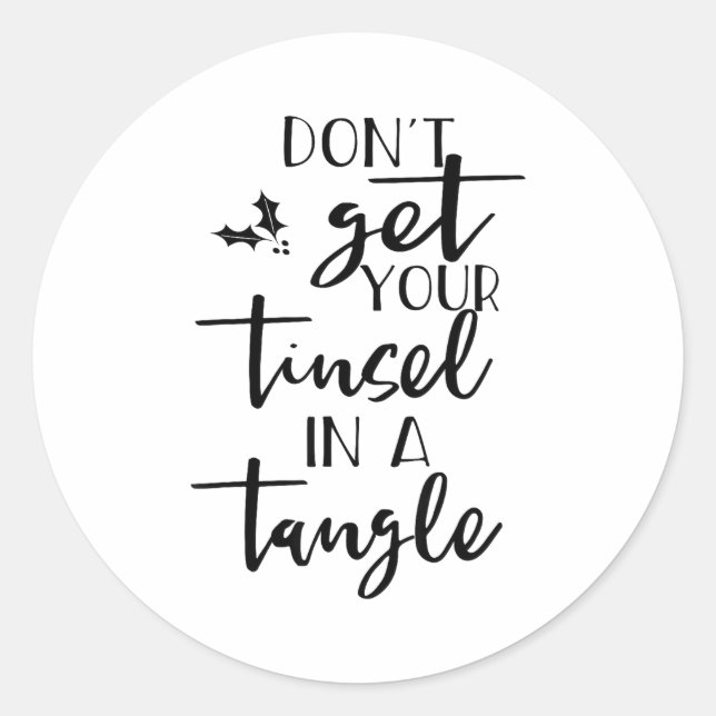 Adesivo Redondo Dont Get Your Tinsel In A Tangle - Funny Slogan  (Frente)