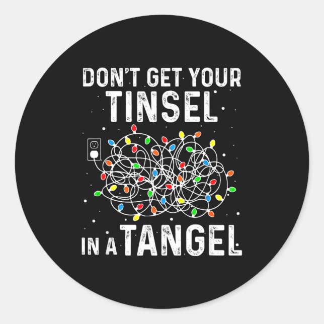 Adesivo Redondo Don't Get Your Tinsel In A Tangle Funny Xmas Light (Frente)
