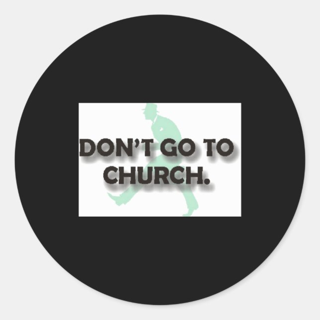 Adesivo Redondo Dont Go To Church  (Frente)