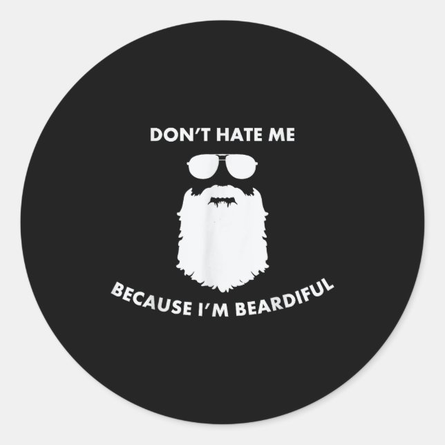 Adesivo Redondo Don't Hate Me Because I'm Beardiful Shirt For Bear (Frente)