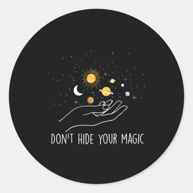 Adesivo Redondo Don't Hide Your Magic Motivational Quote Sitive  (Frente)