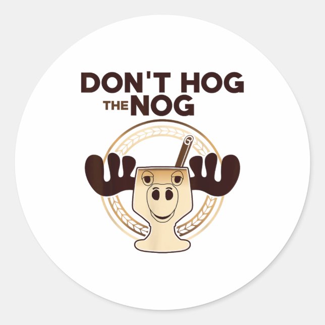 Adesivo Redondo Don't Hog The Nog! Funny Christmas Eggnog Moose Mu (Frente)