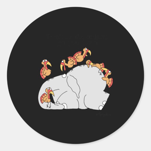 Adesivo Redondo Dont Let The Turkeys Get You Down  (Frente)