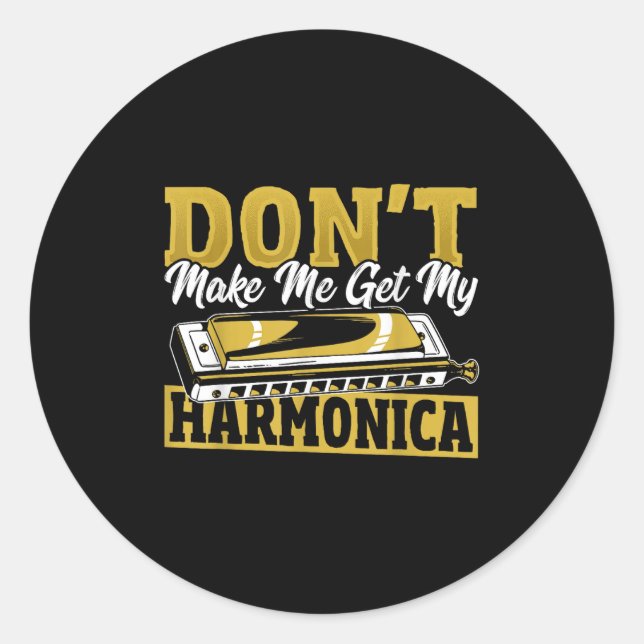 Adesivo Redondo Don't Make Me Get My Harmonica  (Frente)