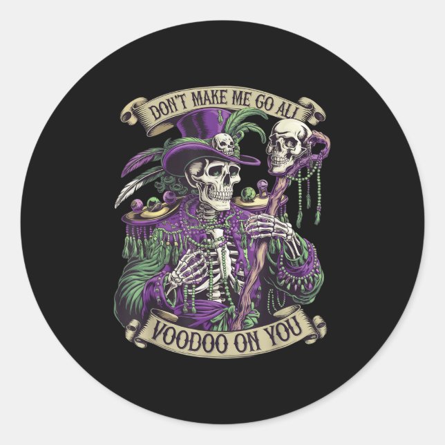 Adesivo Redondo Don't Make Me Go All Voodoo On You Skeleton Mardi  (Frente)
