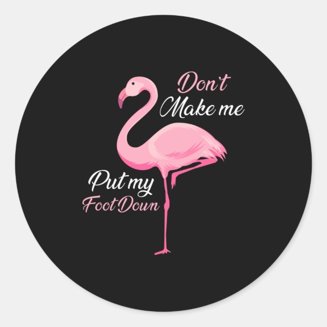 Adesivo Redondo Don't Make Me Put My Foot Down Nk Flamingo Long Sl (Frente)