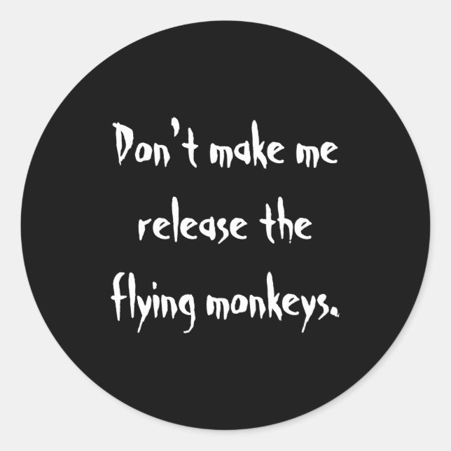 Adesivo Redondo Dont Make Me Release The Flying Monkeys  (Frente)