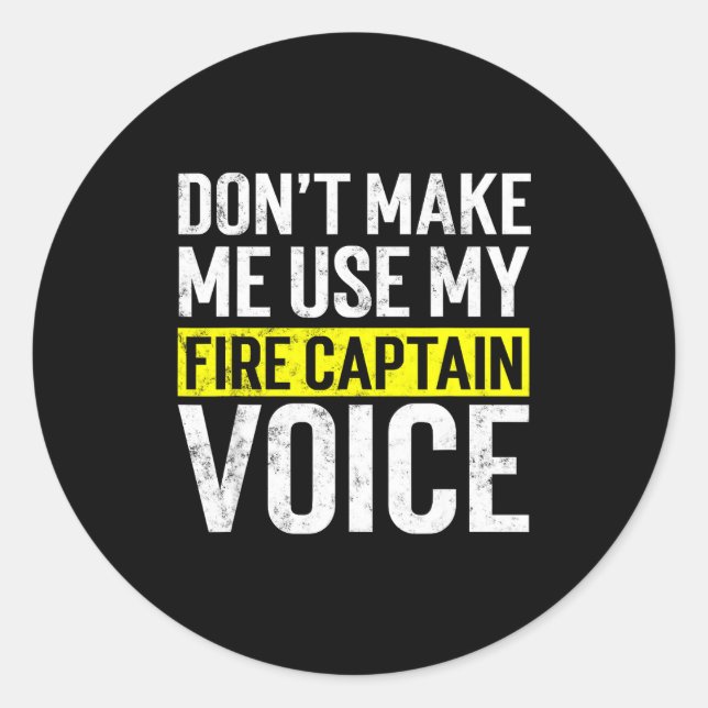 Adesivo Redondo Don't Make Me Use My Firefighter Fire Captain Chie (Frente)