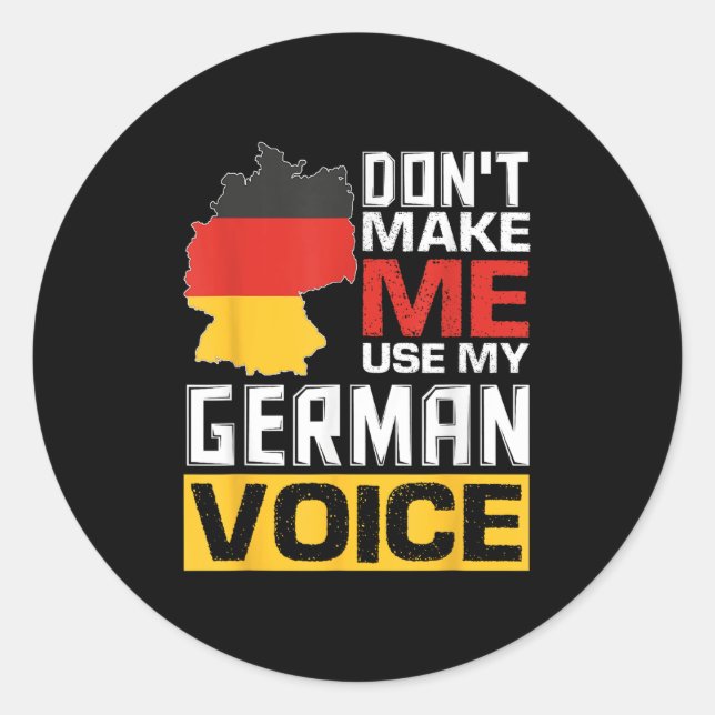 Adesivo Redondo Don't Make Me Use My German Voice Funny Germany De (Frente)
