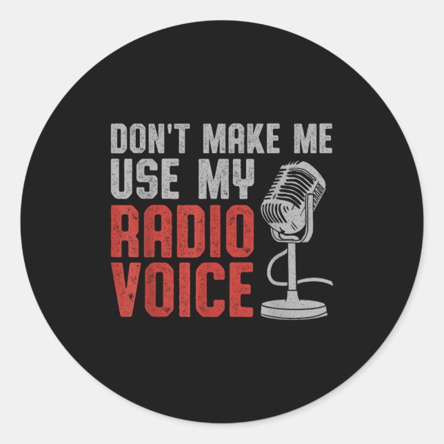 Adesivo Redondo Don't Make Me Use My Radio Voice Ham Radio Operato (Frente)
