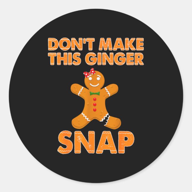 Adesivo Redondo Don't Make This Ginger Snap Funny Joke Cookie Bake (Frente)