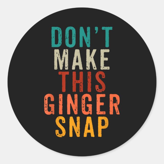 Adesivo Redondo Don't Make This Ginger Snap Funny Readhead  (Frente)