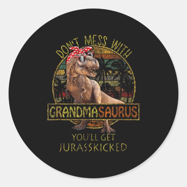 Adesivo Redondo Don't Mess With Grandmasaurus You'll Get Jurkicked (Frente)