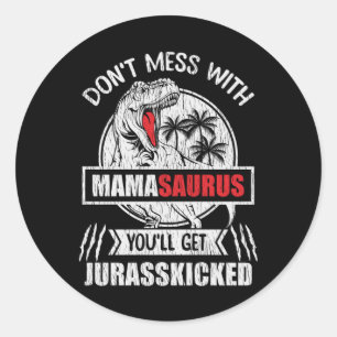 Adesivo Redondo Don't Mess With Mama Saurus Dinosaur Family Mother