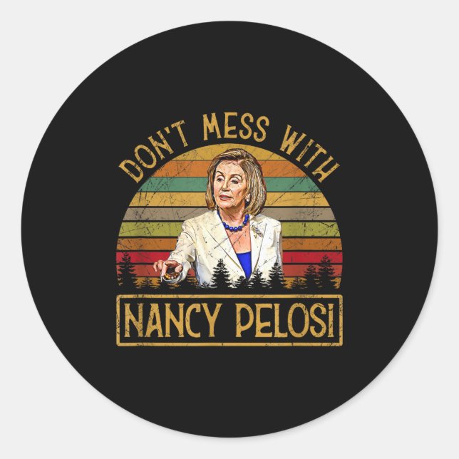 Adesivo Redondo Don't Mess With Nancy Pelosi  (Frente)