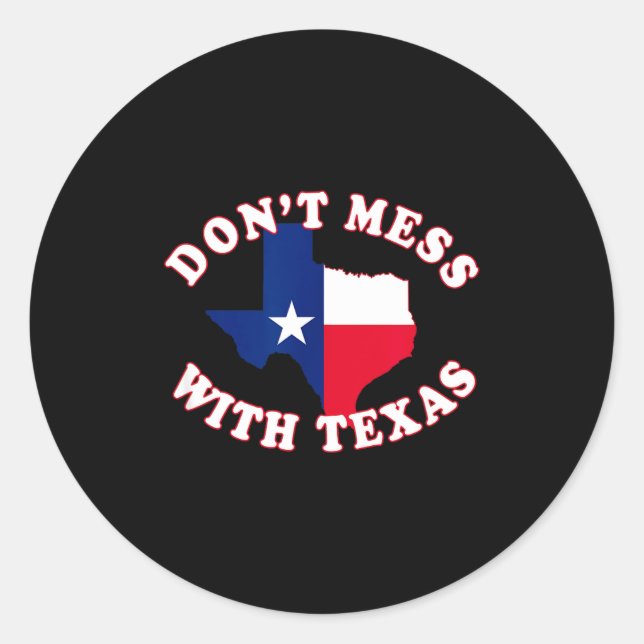 Adesivo Redondo Don't Mess With State Outline And Flag Texas  (Frente)