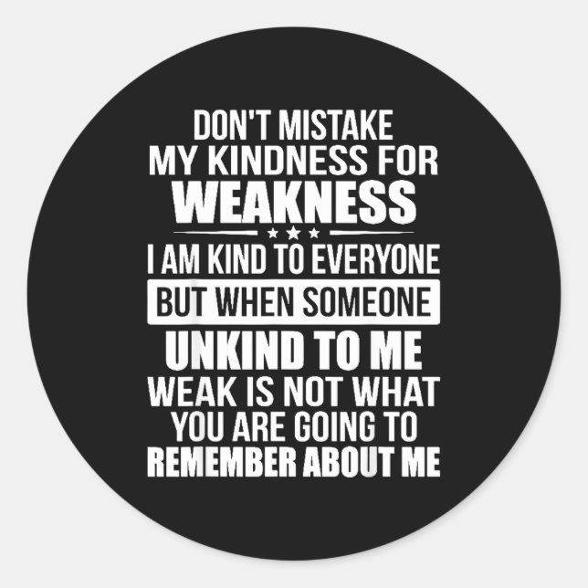 Adesivo Redondo Don't Mistake My Kindness For Weakness  (Frente)