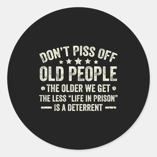 Adesivo Redondo Don't Off Old People The Older We Get The Less Lif (Frente)