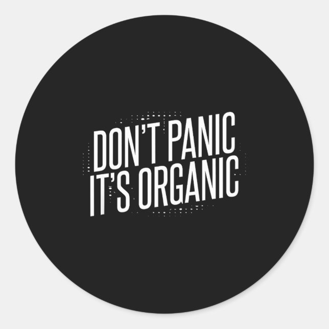 Adesivo Redondo Don't Panic It's Organic  (Frente)