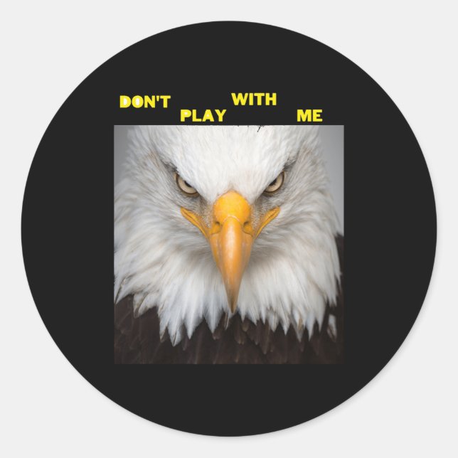 Adesivo Redondo Dont Play With Angry Eagle  (Frente)