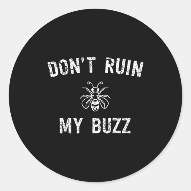 Adesivo Redondo Don't Ruin My Buzz  (Frente)
