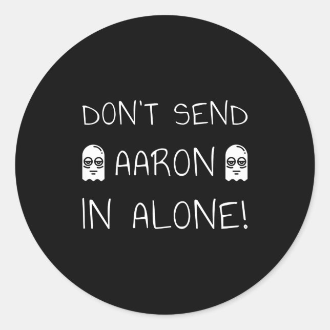 Adesivo Redondo Don't Send Aaron In Alone! Paranormal  (Frente)