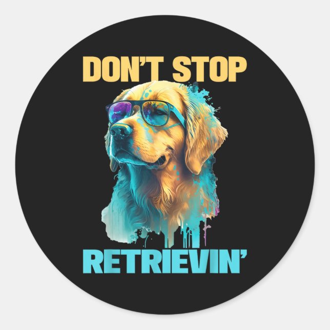 Adesivo Redondo Don't Stop Retrievin - Retro Golden Retriever Dog  (Frente)
