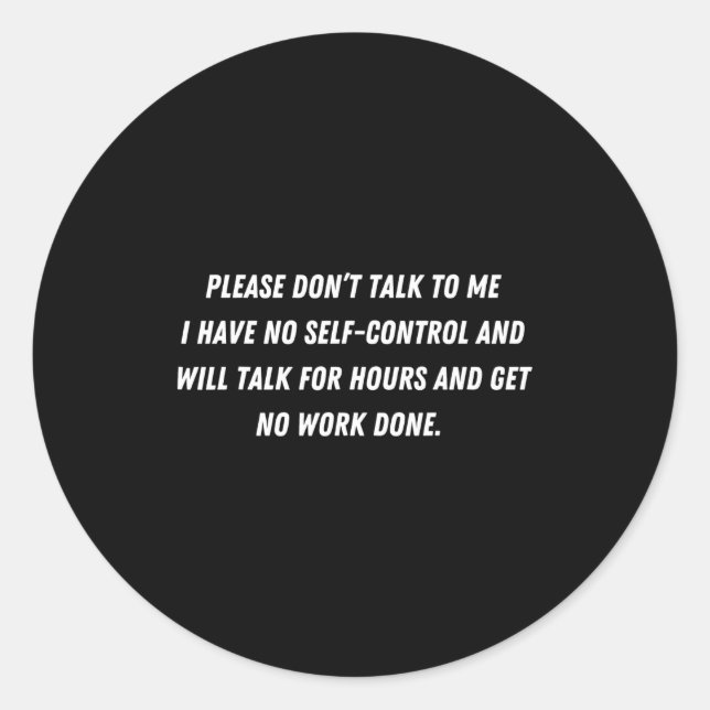 Adesivo Redondo Don't Talk To Me - Funny Distracted Add Shirt  (Frente)