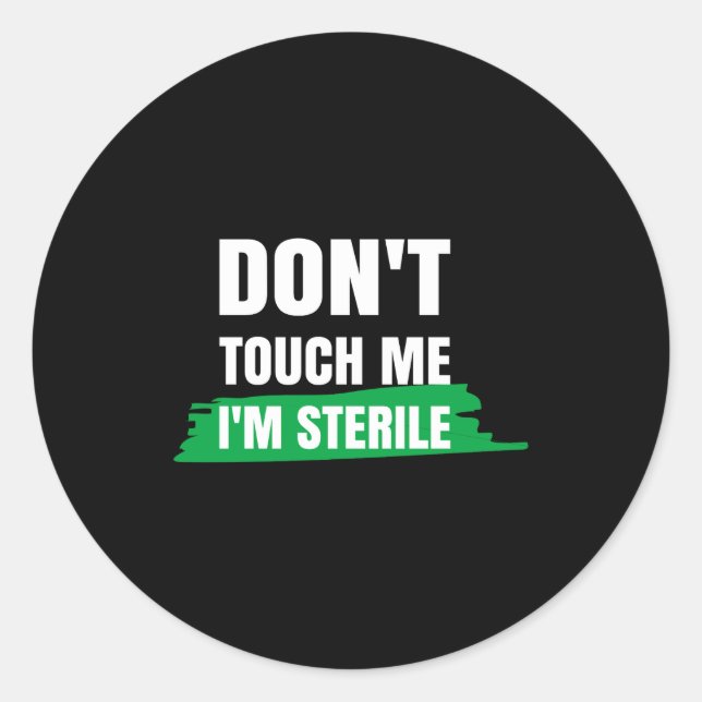 Adesivo Redondo Dont Touch Me Im Sterile Funny Surgical Tech  (Frente)