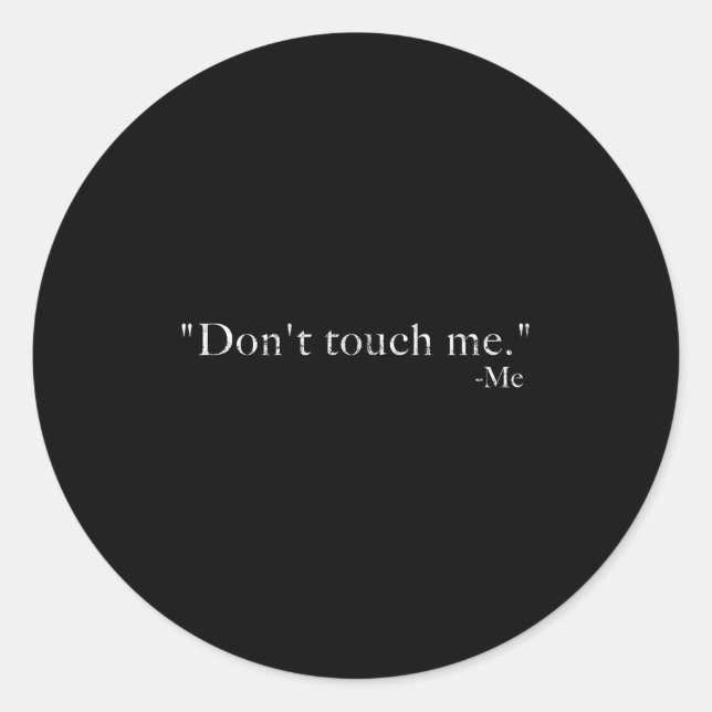 Adesivo Redondo Don't Touch Me -me Funny  (Frente)