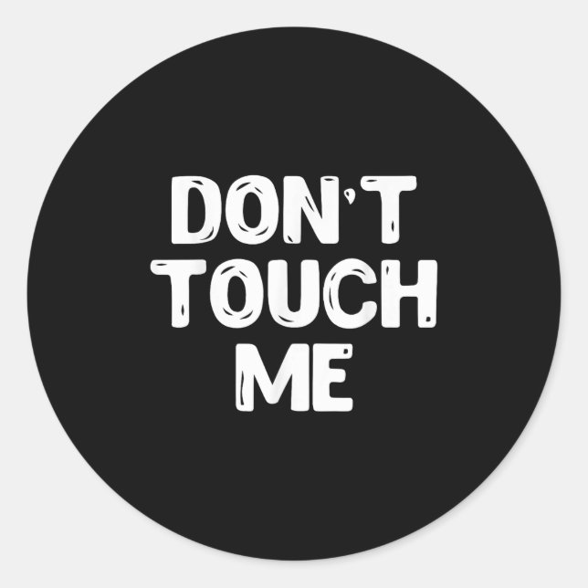 Adesivo Redondo Don't Touch Me Shirt Introvert Gifs  (Frente)