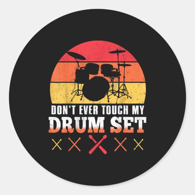 Adesivo Redondo Dont Touch My Drums Shirt Funny Drumming Drummer  (Frente)