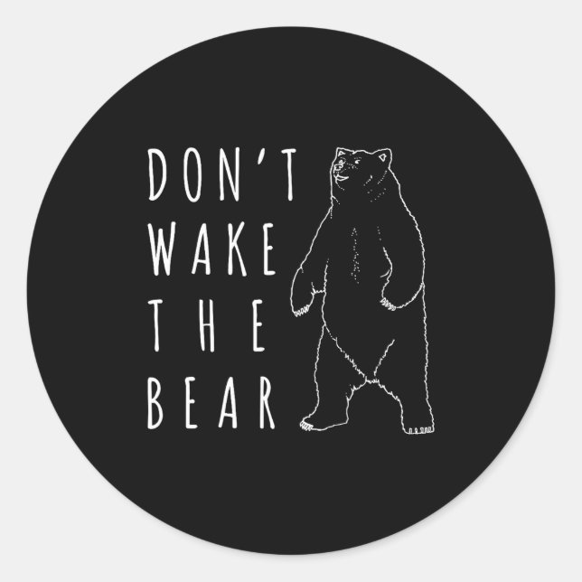 Adesivo Redondo Dont Wake The Bear Shirt, Funny Sleepy Hibernation (Frente)