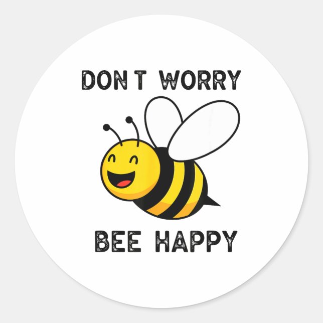 Adesivo Redondo Don't Worry Bee Happy Cute Funny Sitive Quote  (Frente)
