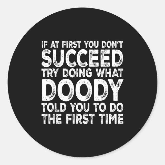 Adesivo Redondo Doody - If At First You Don't Succeed Try Doing Wh (Frente)