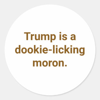 Adesivo Redondo dookie-eating moron Trump Hankamer Artjunkhaus Yum