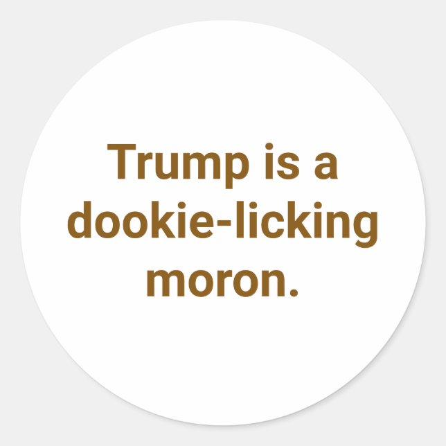 Adesivo Redondo dookie-eating moron Trump Hankamer Artjunkhaus Yum (Frente)