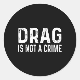 Adesivo Redondo Drag Não É Um Crime Afetado
