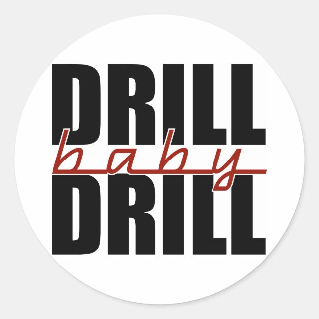 Adesivo Redondo Drill Baby Drill (Frente)
